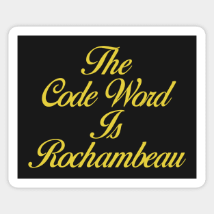 The Code Word is Rochambeau Sticker